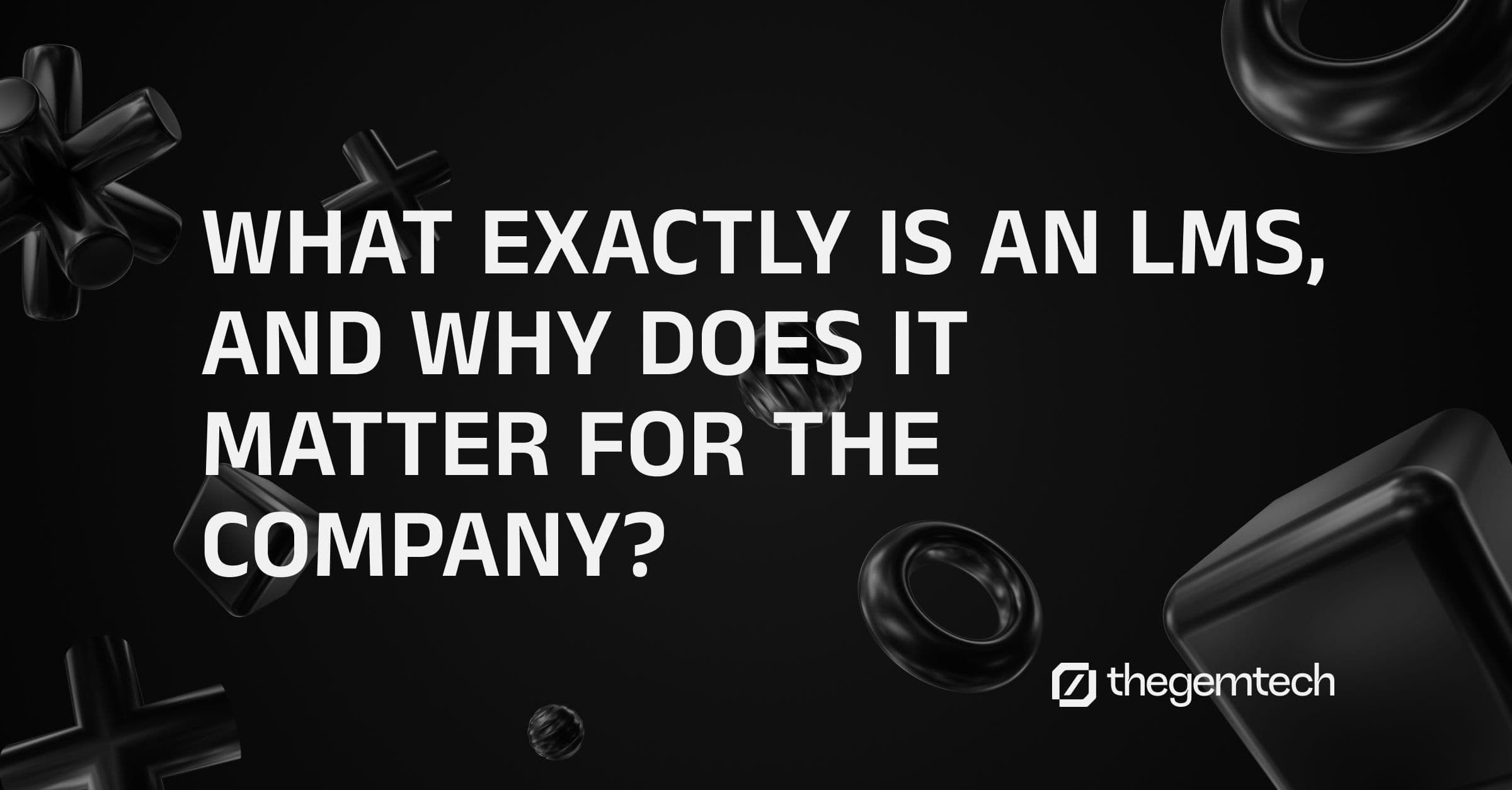 What Exactly Is an LMS, and Why Does It Matter?